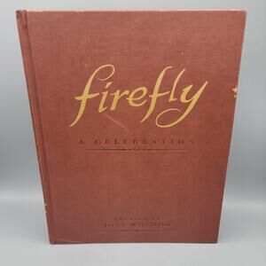 Firefly A Celebration by Joss Whedon 2012 1st Ed. 1st Print with Loose Photos